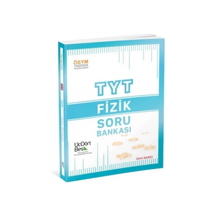 ÜÇ DÖRT BEŞ TYT FİZİK
