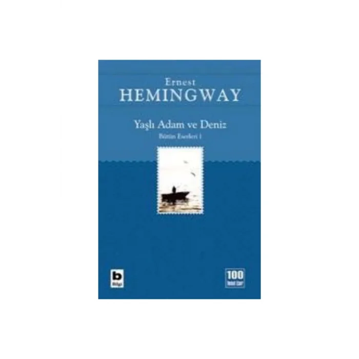 BÜTÜN ESERLERİ-01: YAŞLI ADAM VE DENİZ (İHTİYAR BALIKÇI)