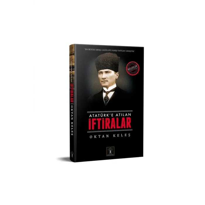 ATATÜRKE ATILAN İFTİRALAR