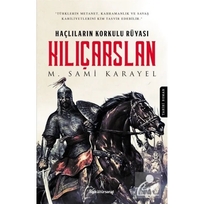 HAÇLILARIN KORKULU RÜYASI KILIÇARSLAN