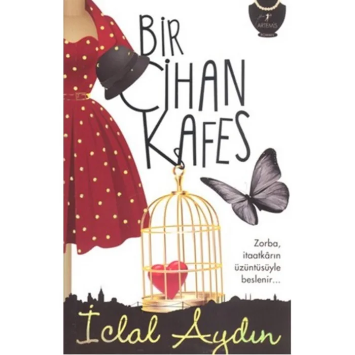 Bir Cihan Kafes / İCLAL AYDIN