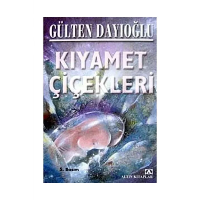 KIYAMET ÇİÇEKLERİ