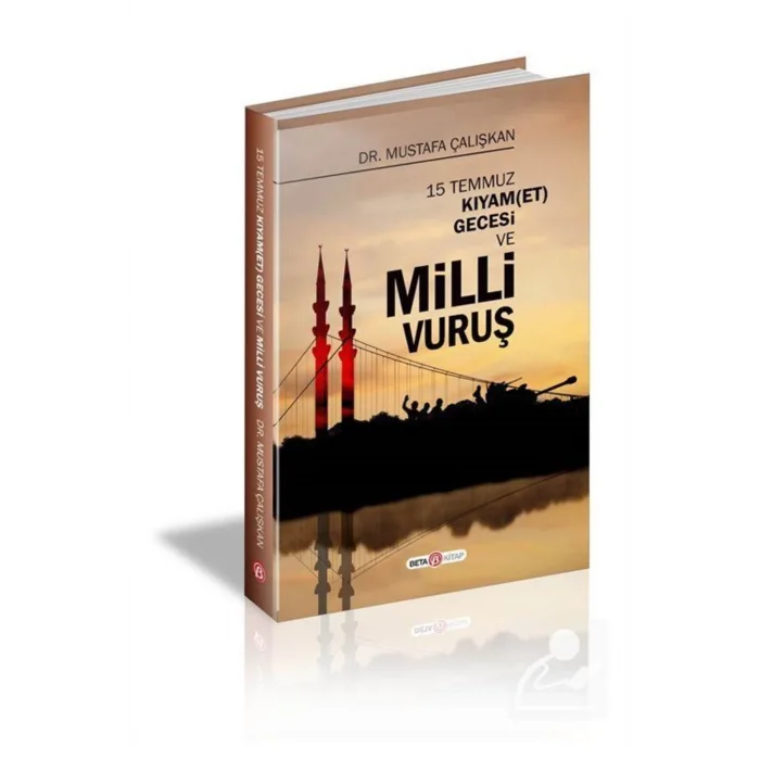 15 TEMMUZ KIYAMET GECESİ VE MİLLİ VURUŞ