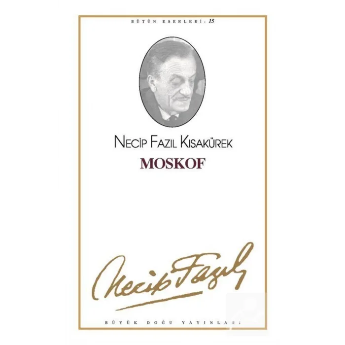 MOSKOF NECİP FAZIL BÜTÜN ESERLERİ CİLT: 15