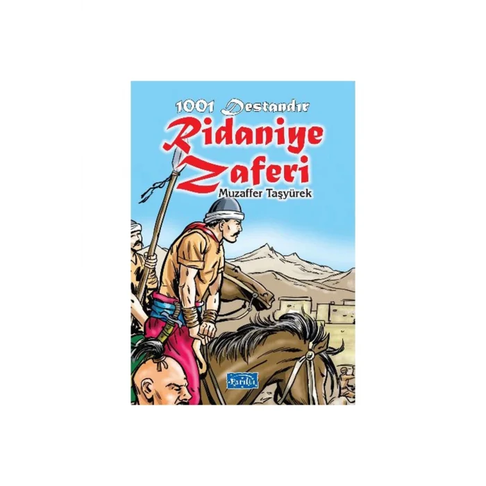 1001 DESTANDIR : RİDANİYE ZAFERİ