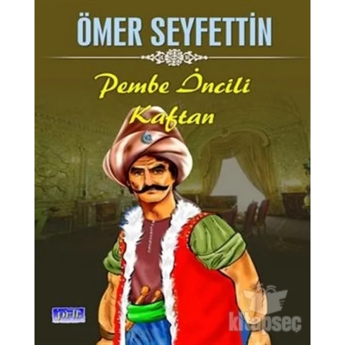 PARILTI YAYINLARI ÖMER SEYFETTİN PEMBE İNCİLİ KAFTAN