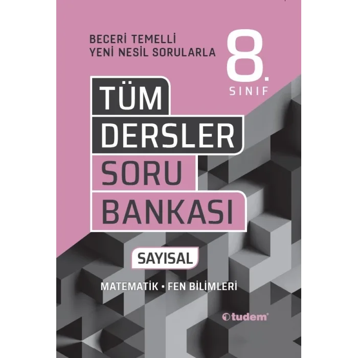 TUDEM 8. SINIF TÜM DERSLER SAYISAL BECERİ TEMELLİ SORU BANKASI