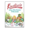 KLASİKLERLE TANIŞIYORUM-ALİCE HARİKALAR ÜLKESİNDE