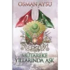 MÜTAREKE YILLARINDA AŞK CİLTLİ