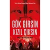 GÖK GİRSİN KIZIL ÇIKSIN