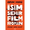 İSİM ŞEHİR FİLM ROMAN