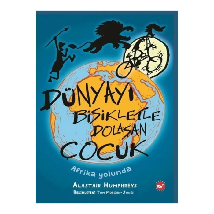 Dünyayı Bisikletle Dolaşan Çocuk 1 Afrika Yolunda