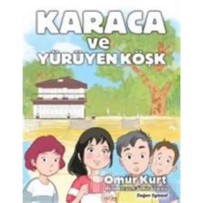 Karaca ve Yürüyen Köşk