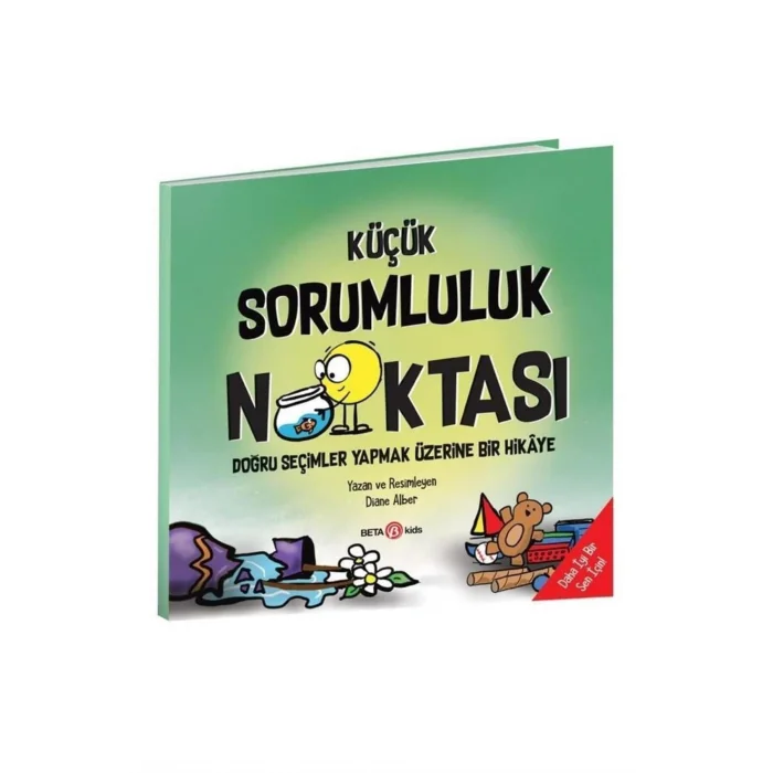 Küçük Sorumluluk Noktası Doğru Seçimler Yapmak Üzerine Bir Hikaye Diane Alber Beta Kids