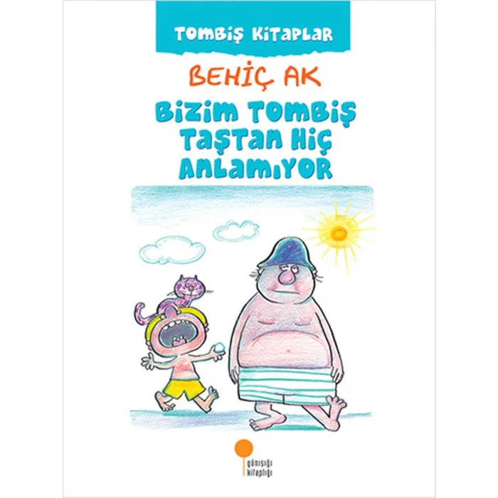 TOMBİŞ KİTAPLAR 2 BİZİM TOMBİŞ TAŞTAN HİÇ ANLAMIYOR