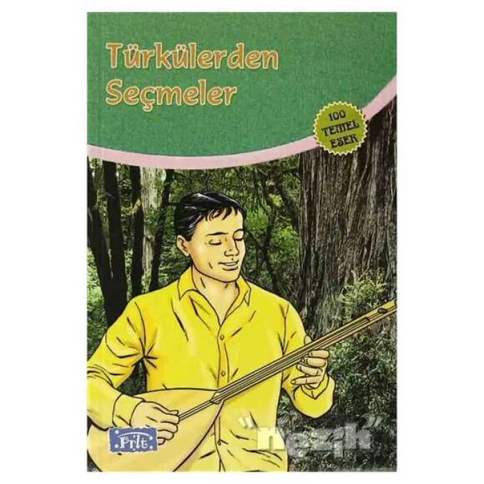 TÜRKÜLERDEN SEÇMELER - 100 TEMEL ESER