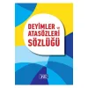 DEYİMLER VE ATASÖZLERİ SÖZLÜĞÜ