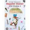 HAYALLER HAWAİ-ÇÖP PLAZA 2