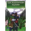 TÜRK ATASÖZLERİNDEN SEÇMELER (100 TEMEL ESER-İLKÖĞRETİM)