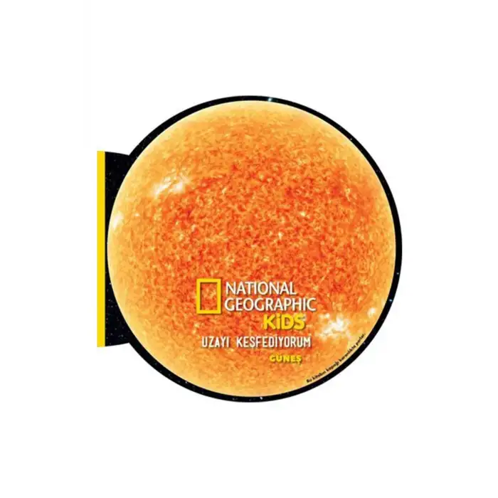 Güneş Uzayı Keşfediyorum National Geographic Kids
