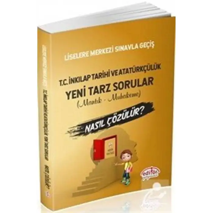 EDİTÖR 8. SINIF LGS T.C.İNK.TARİHİ VE ATATÜRKÇÜLÜK  MANTIK-MUHAKEME NASIL ÇÖZÜLÜR?