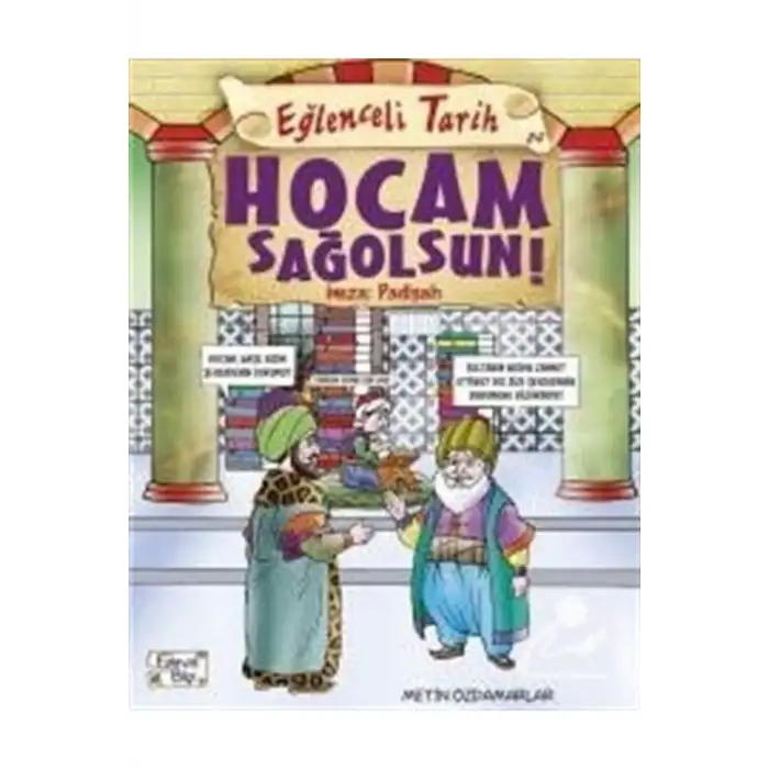 EĞLENCELİ TARİH 24 - HOCAM SAĞOLSUN İMZA PADİŞAH
