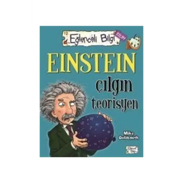 Eğlenceli Bilgi 12 Einstein Çılgın Teorisyen