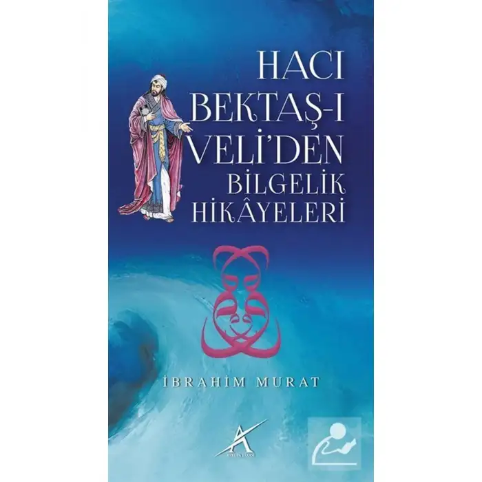 Hacı Bektaş ı Veliden Bilgelik Hikayeleri