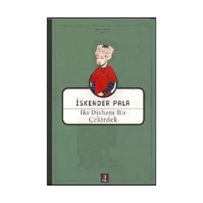 İKİ DİRHEM BİR ÇEKİRDEK