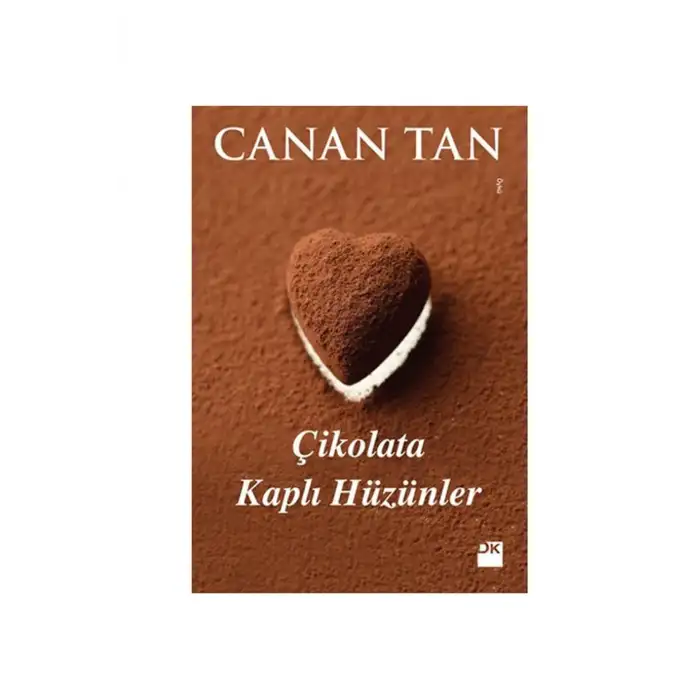 ÇİKOLATA KAPLI HÜZÜNLER