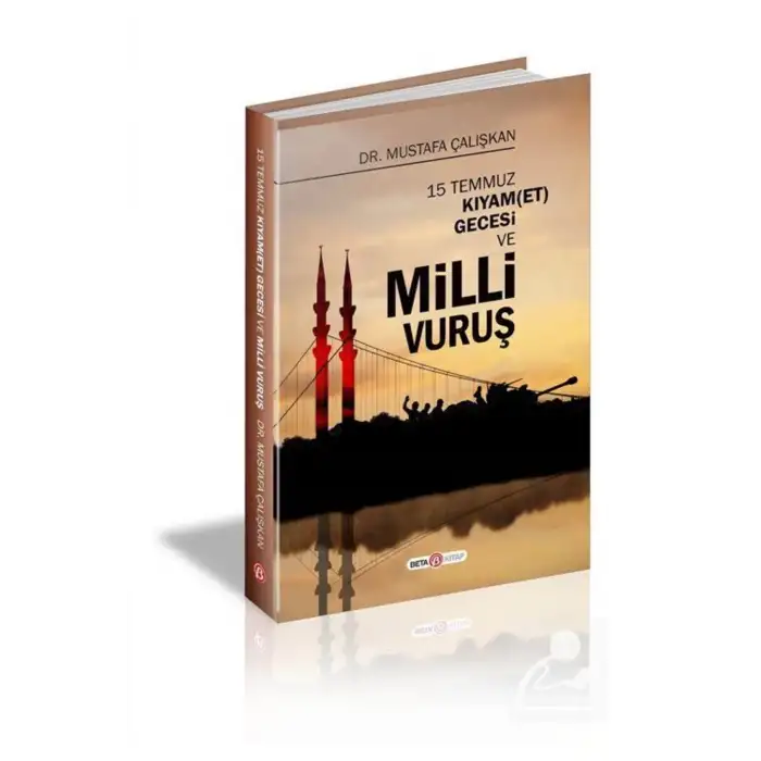 15 TEMMUZ KIYAMET GECESİ VE MİLLİ VURUŞ