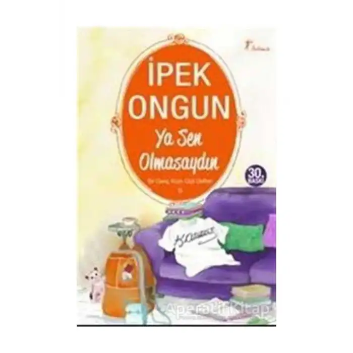 BİR GENÇ KIZIN GİZLİ DEFTERİ-9 YA SEN OLMASAYDIN