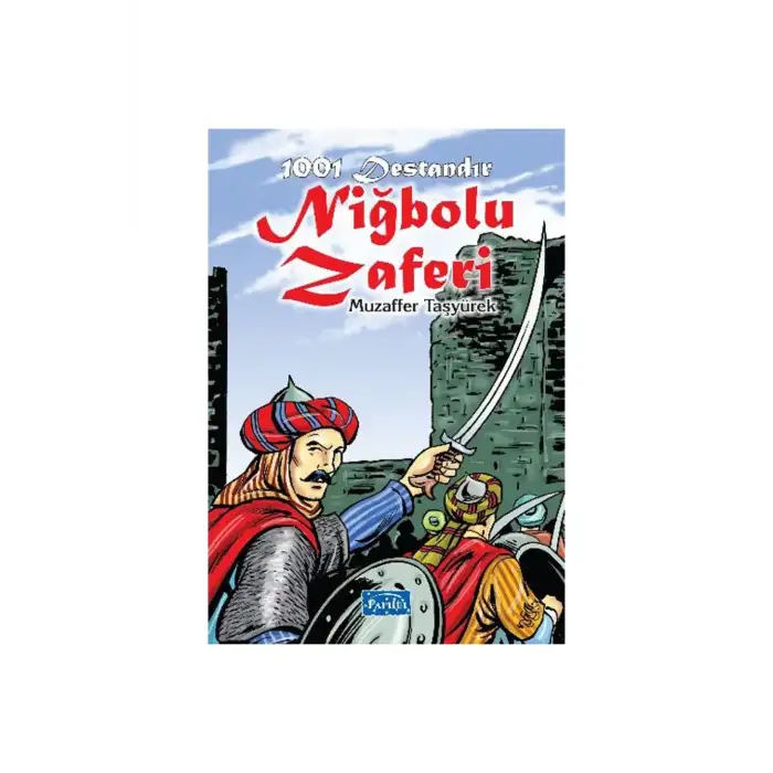 1001 DESTANDIR : NİĞBOLU ZAFERİ
