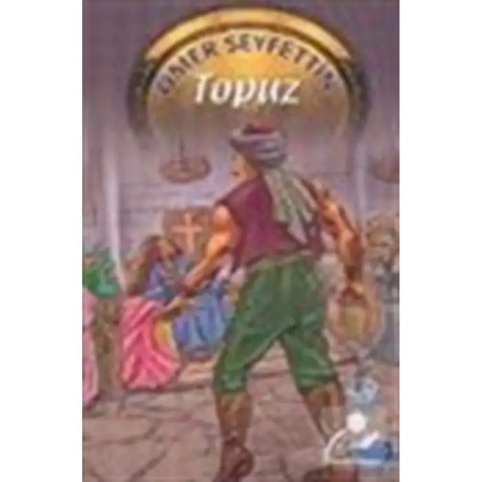 ÖMER SEYFETTİN DİZİSİ-10: TOPUZ
