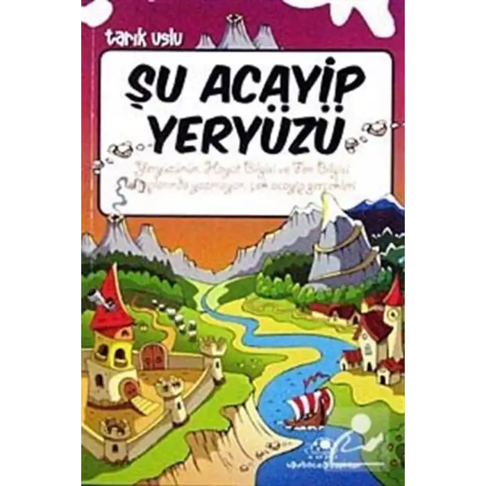 ACAYİP ŞEYLER DİZİSİ 03 ŞU ACAYİP YERYÜZÜ