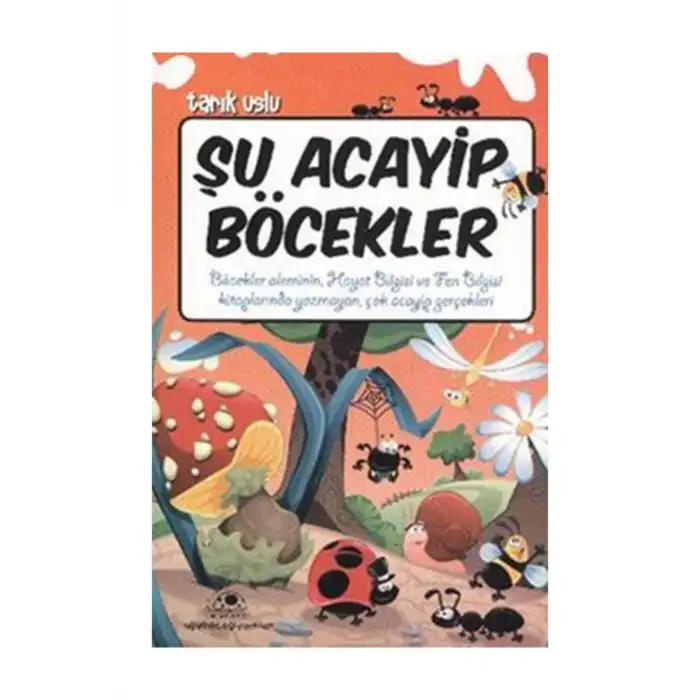 ACAYİP ŞEYLER DİZİSİ 06 ŞU ACAYİP BÖCEKLER