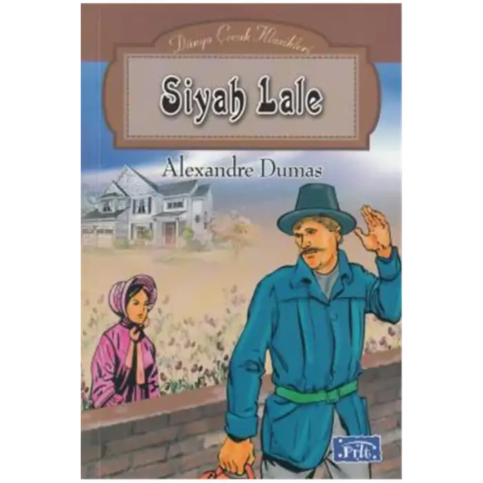 DÜNYA ÇOCUK KLASİKLERİ DİZİSİ: SİYAH LALE