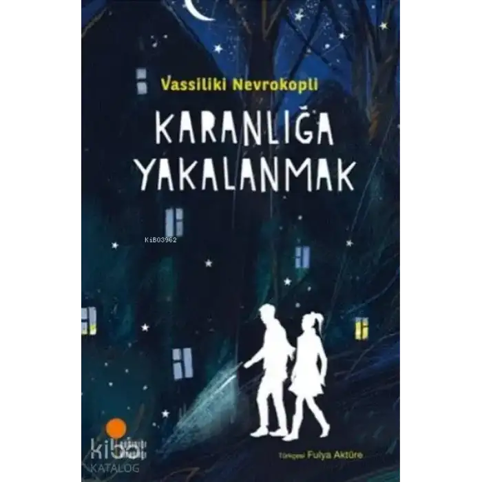 KARANLIĞA YAKALANMAK