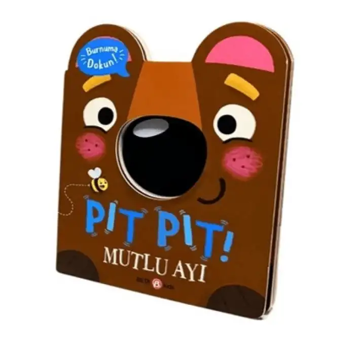 Pıt Pıt Mutlu Ayı Burnuma Dokun