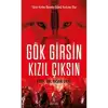 GÖK GİRSİN KIZIL ÇIKSIN