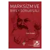 MARKSİZM VE BİREY SORUNSALI