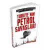 TÜRKİYENİN PETROL SAVAŞLARI