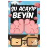 Acayip Şeyler Dizisi 21 Şu Acayip Beyin
