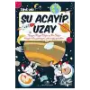 ACAYİP ŞEYLER DİZİSİ 07 ŞU ACAYİP UZAY