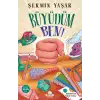 BÜYÜDÜM BEN