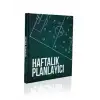 HAFTALIK PLANLAYICI