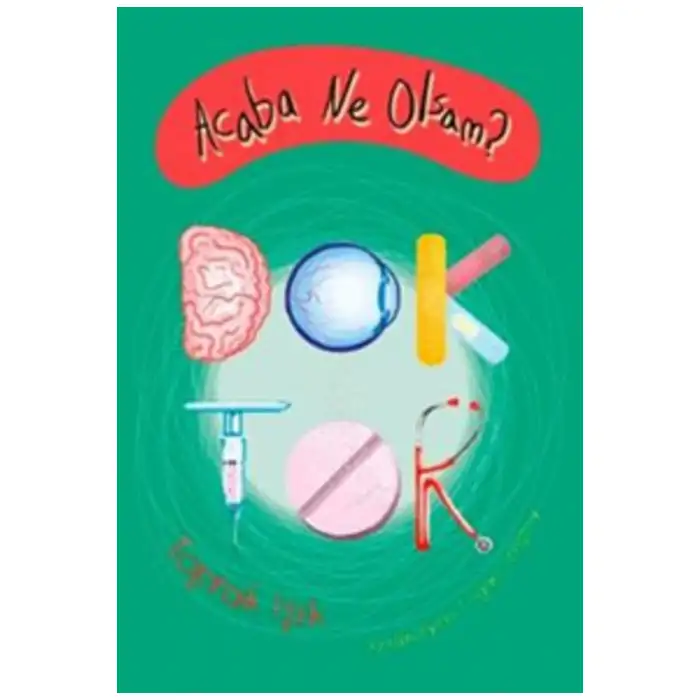 ACABA NE OLSAM ? DOKTOR