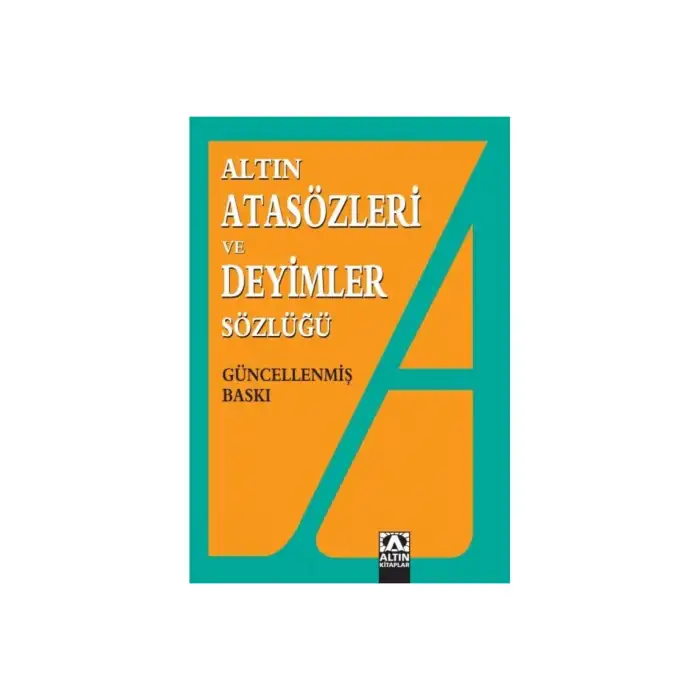 ALTIN ATASÖZLERİ VE DEYİMLER SÖZLÜĞÜ