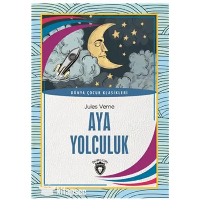 AYA YOLCULUK DÜNYA ÇOCUK KLASİKLERİ