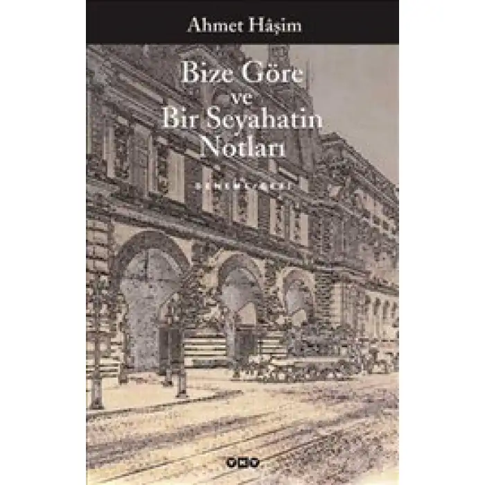 Bize Göre ve Bir Seyahatin Notları Günümüz Türkçesiyle Türk Edebiyatı Klasikleri